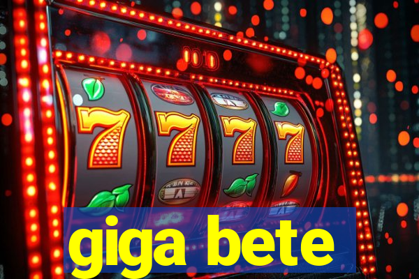 giga bete